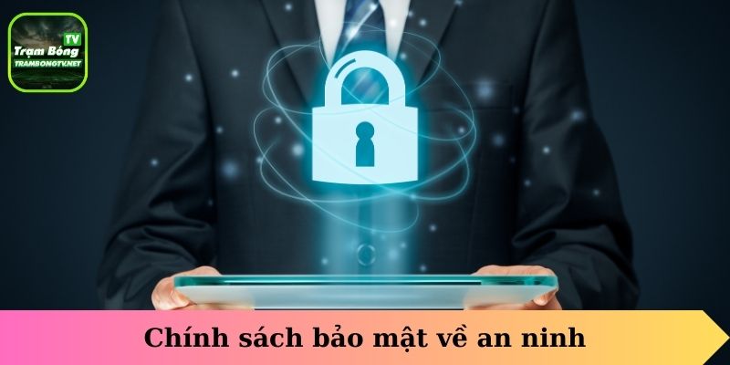 Chính sách bảo mật về an ninh