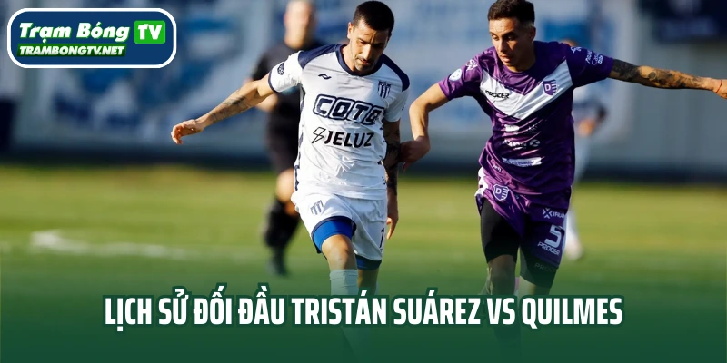 Lịch sử đối đầu Tristán Suárez vs Quilmes