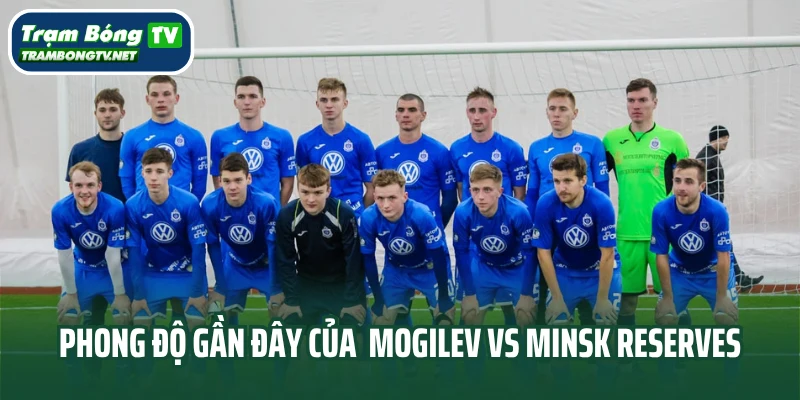 Phong độ gần đây của Dnepr Mogilev vs Dinamo Minsk Reserves