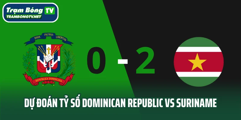 Dự đoán tỷ số Dominican Republic vs Suriname