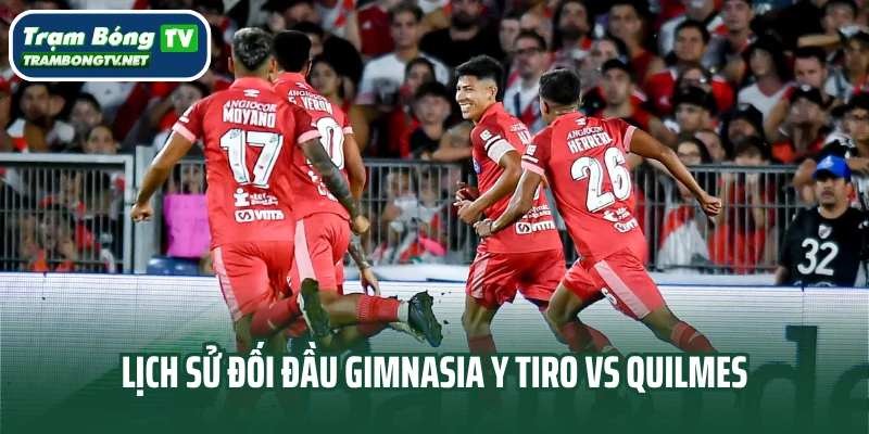 Lịch sử đối đầu Gimnasia y Tiro vs Quilmes