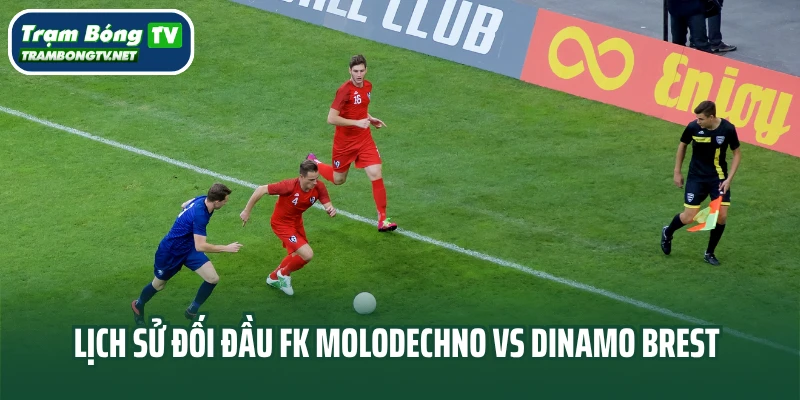Lịch sử đối đầu FK Molodechno vs Dinamo Brest