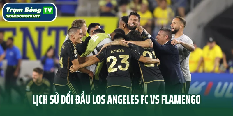 Lịch sử đối đầu Los Angeles FC vs Flamengo
