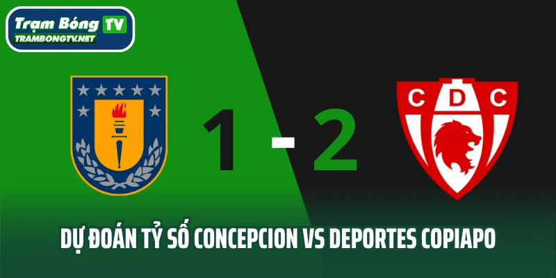 Dự đoán tỷ số Universidad de Concepcion vs Deportes Copiapo