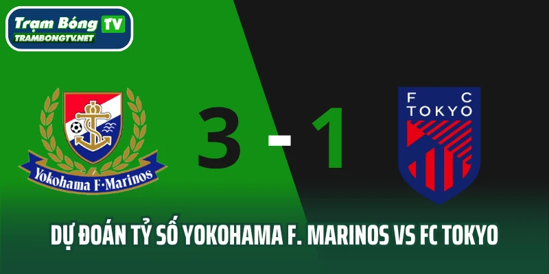 Dự đoán tỷ số Yokohama F. Marinos vs FC Tokyo